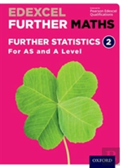 Edexcel Further Maths: Further Statistics 2 Student Book (As And A Level)