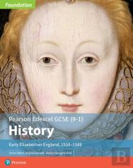 Edexcel Gcse (9-1) History Foundation Early Elizabethan England, 1558â€“88 Student Book