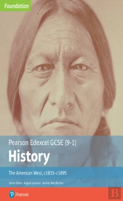 Bertrand.pt - Edexcel Gcse (9-1) History Foundation The American West, C1835â€“C1895 Student Book