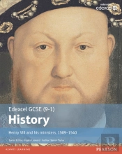Edexcel Gcse (9-1) History Henry Viii And His Ministers, 1509â€“1540 Student Book