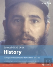 Edexcel Gcse (9-1) History Superpower Relations And The Cold War, 1941â€“91 Student Book
