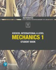 Edexcel International A Level Mathematics Mechanics 1 Student Book