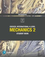 Edexcel International A Level Mathematics Mechanics 2 Student Book