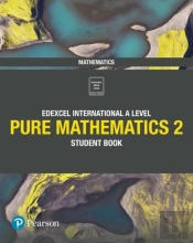 Edexcel International A Level Mathematics Pure 2 Mathematics Student Book