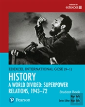 Edexcel International Gcse (9-1) History A World Divided: Superpower Relations, 1943-72 Student Book