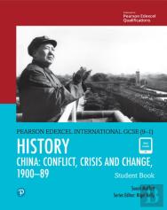 Edexcel International Gcse (9-1) History Conflict, Crisis And Change: China, 1900-1989 Student Book