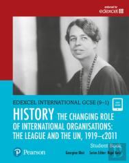 Edexcel International Gcse (9-1) History The Changing Role Of International Organisations: The League And The Un, 1919-2011 Student Book