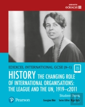 Edexcel International Gcse (9-1) History The Changing Role Of International Organisations: The League And The Un, 1919-2011 Student Book