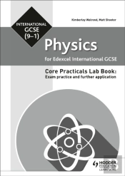 Edexcel International Gcse (9-1) Physics Student Lab Book: Exam Practice And Further Application