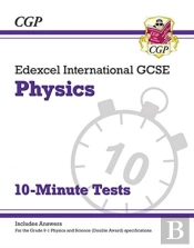 Edexcel International Gcse Physics: 10-Minute Tests (With Answers)