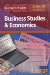 Edexcel (Nuffield) Gcse Business Studies And Econmics Spec By Step Guide