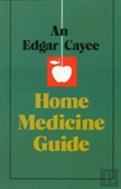 Edgar Cayce Home Medicine Guide