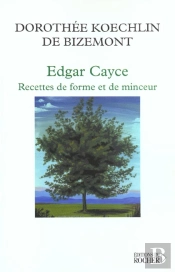 Edgar Cayce : Recette De Forme Et De Minceur - 40 Lectures Sur L'Obesite