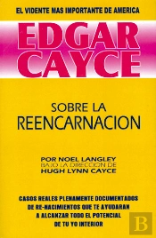 Edgar Cayce: Sobre La Reencarnación