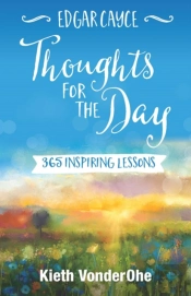 Edgar Cayce Thoughts For The Day