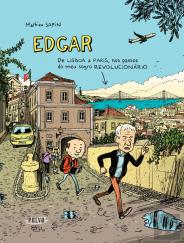Edgar - De Lisboa a Paris, nos Passos do Meu Sogro Revolucionário
