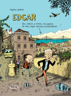 Bertrand.pt - Edgar - De Lisboa a Paris, nos Passos do Meu Sogro Revolucionário