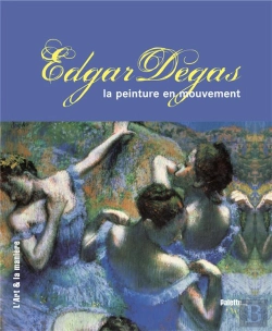 Bertrand.pt - Edgar Degas ; La Peinture En Mouvement
