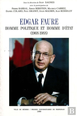 Bertrand.pt - Edgar Faure: Homme Politique Et Homme D'État 1908-1988