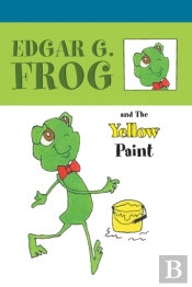 Edgar G. Frog And The Yellow Paint