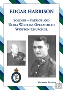 Bertrand.pt - Edgar Harrison - Soldier, Patriot And Ultra Wireless Operator To Winston Churchill