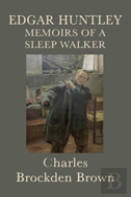 Edgar Huntley Memoirs Of A Sleep Walker