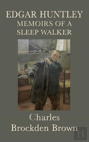 Edgar Huntley Memoirs Of A Sleep Walker