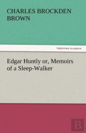 Edgar Huntly Or, Memoirs Of A Sleep-Walker
