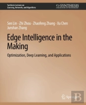 Edge Intelligence In The Making