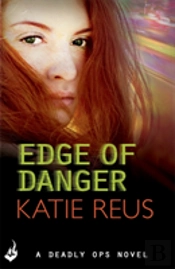Edge Of Danger: Deadly Ops 4 (A Series Of Thrilling, Edge-Of-Your-Seat Suspense)