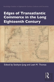 Edges Of Transatlantic Commerce In The Long Eighteenth Century
