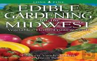 Edible Gardening For The Midwest