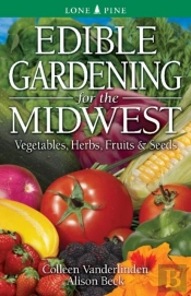 Edible Gardening For The Midwest