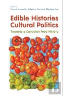 Edible Histories, Cultural Politics