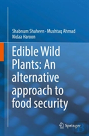 Edible Wild Plants: An Alternative Approach To Food Security