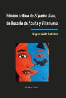 Edición Crítica De El Padre Juan De Rosario De Acuña Y Villa