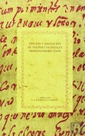 Edicion Y Anotacion De Textos Coloniales
