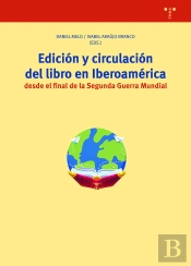 Edición Y Circulación Del Libro En Iberoamérica Desde El Final De La Segunda Guerra Mundial