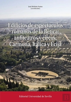 Bertrand.pt - Edificios De Espectaculos Romanos De La Betica: Anfiteatros Y Circos. Carmona, I