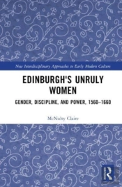 Edinburgh'S Unruly Women