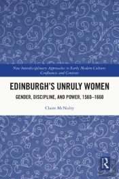 Edinburgh'S Unruly Women