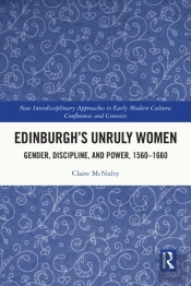 Edinburgh'S Unruly Women