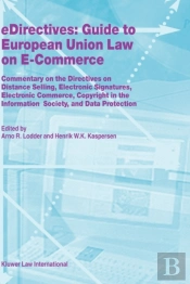 Edirectives: Guide To European Union Law On E-Commerce