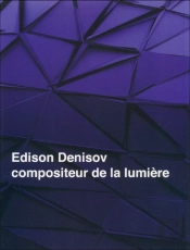 Edison Denisov, Compositeur De La Lumière