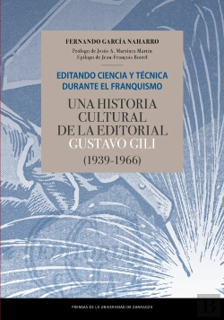 Bertrand.pt - Editando Ciencia Y Técnica Durante El Franquismo. Una Historia Cultural De La Editorial Gustavo Gili