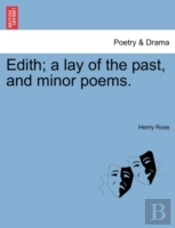 Edith; A Lay Of The Past, And Minor Poem