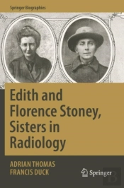 Edith And Florence Stoney, Sisters In Radiology