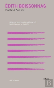 Edith Boissonnas ; L'Écriture À L'État Brut