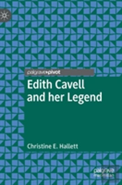 Edith Cavell And Her Legend