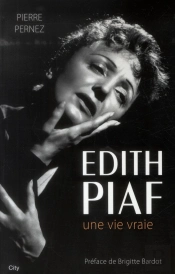 Edith Piaf, Une Vie Vraie